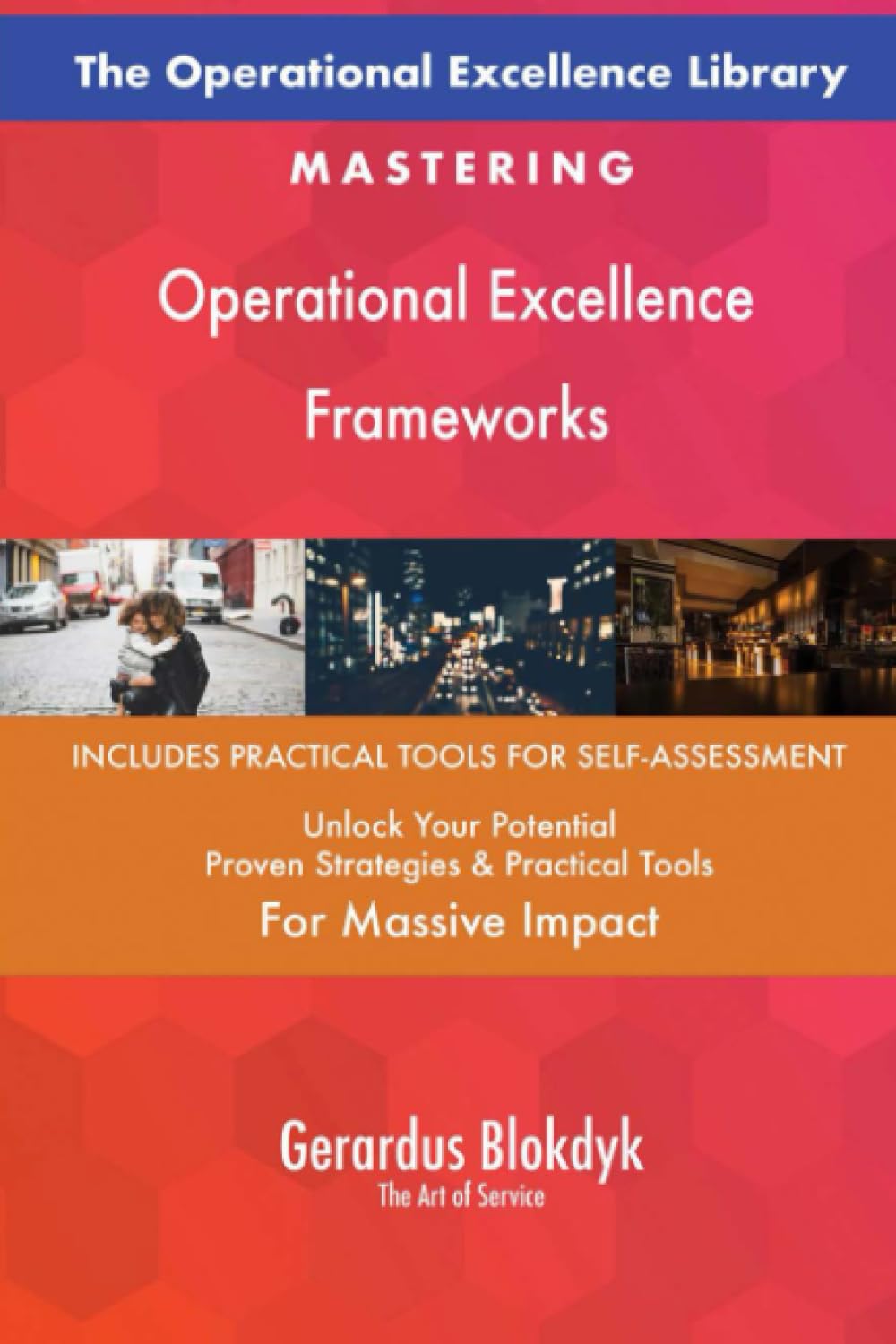 The Operational Excellence Library; Mastering Operational Excellence Frameworks Business, Finance & Career