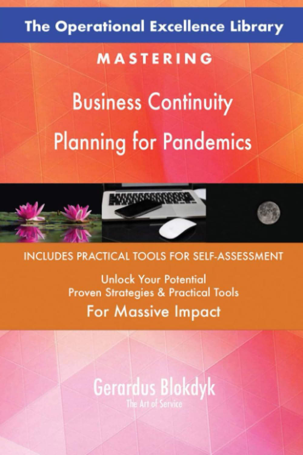 The Operational Excellence Library; Mastering Business Continuity Planning for Pandemics Business, Finance & Career