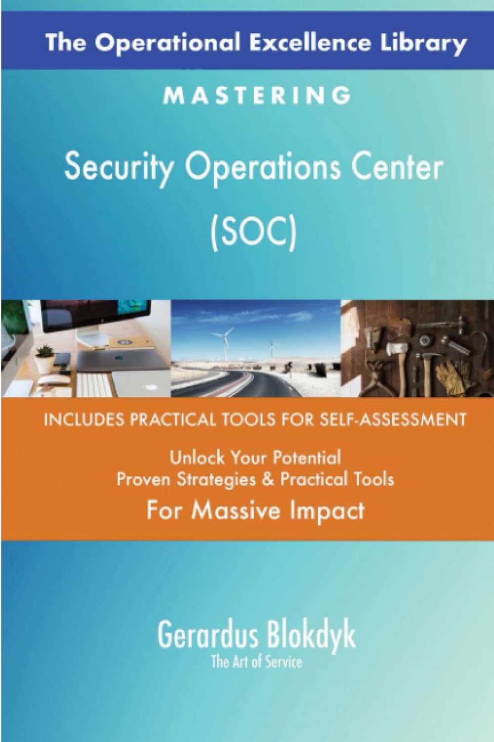 The Operational Excellence Library; Mastering Security Operations Center (SOC) Business, Finance & Career