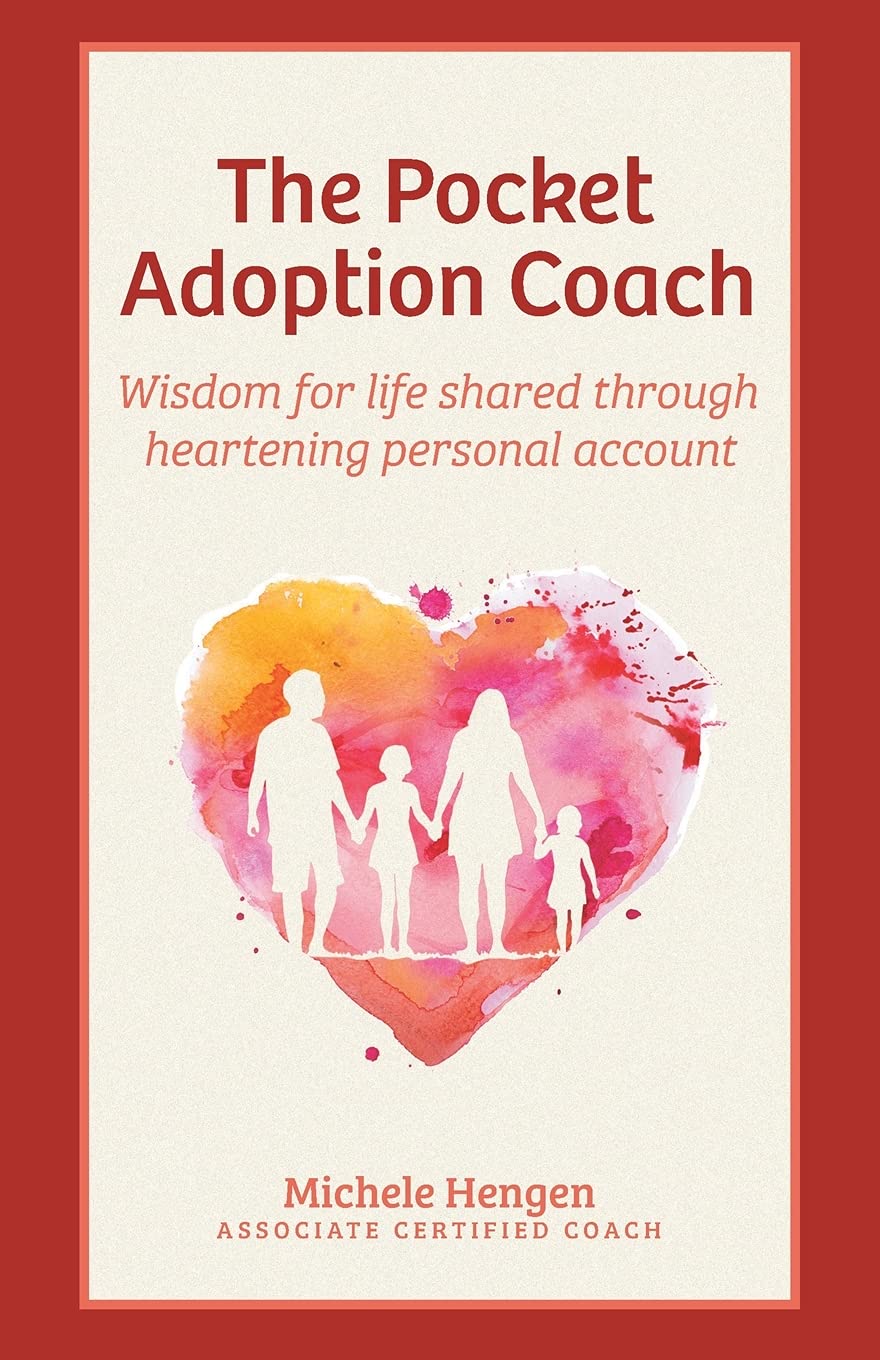 The Pocket Adoption Coach: Wisdom for life shared through heartening personal account Social Sciences
