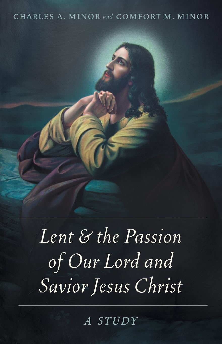Lent & the Passion of Our Lord and Savior Jesus Christ Religion & Esotericism
