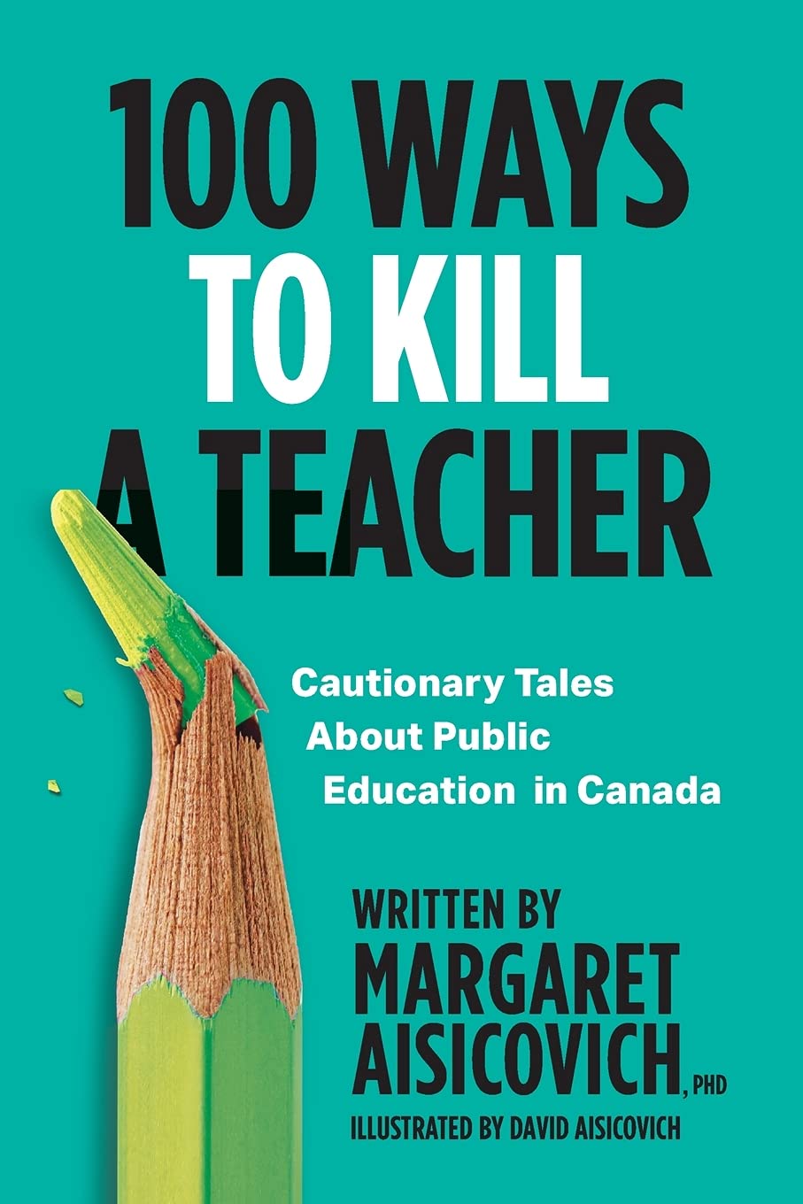 100 Ways to Kill a Teacher: Cautionary Tales About Public Education in Canada Memories