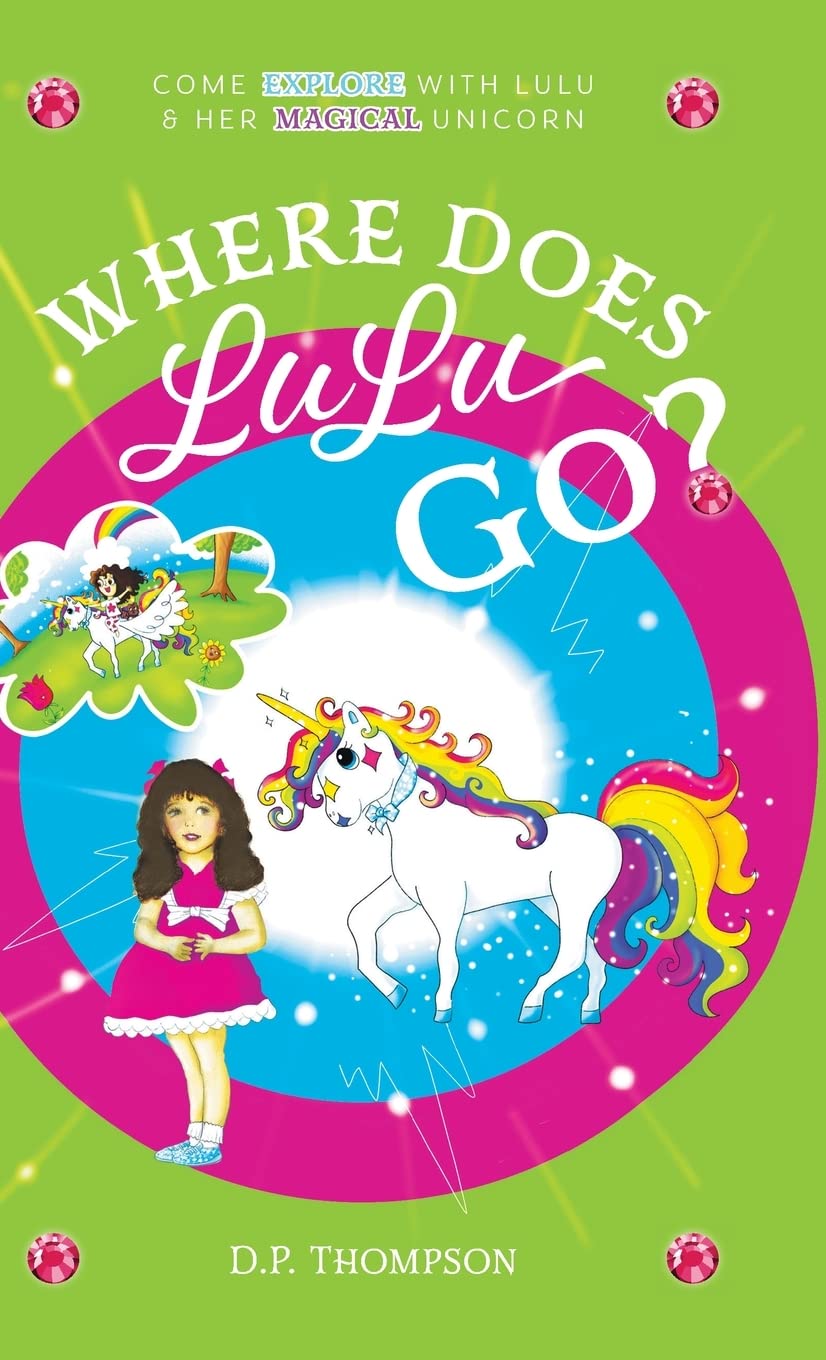 Where Does LuLu Go?: Come Explore With LuLu & Her Magical Unicorn Non-fiction