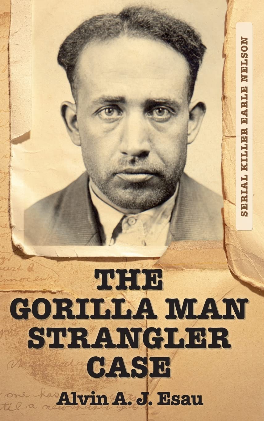 The Gorilla Man Strangler Case: Serial Killer Earle Nelson Law