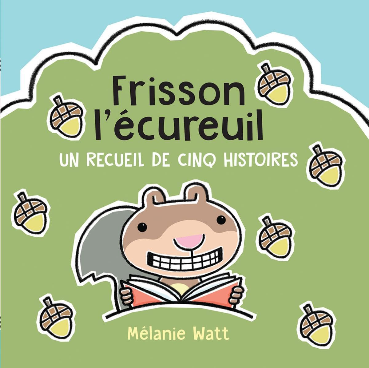 Frisson l'Écureuil: Un Recueil de Cinq Histoires book