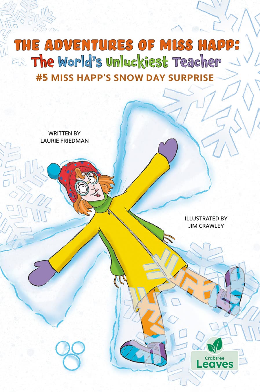 Miss Happ's Snow Day Surprise (Adventures of Miss Happ: The World's Unluckiest Teacher, 5) Novels & Short Stories