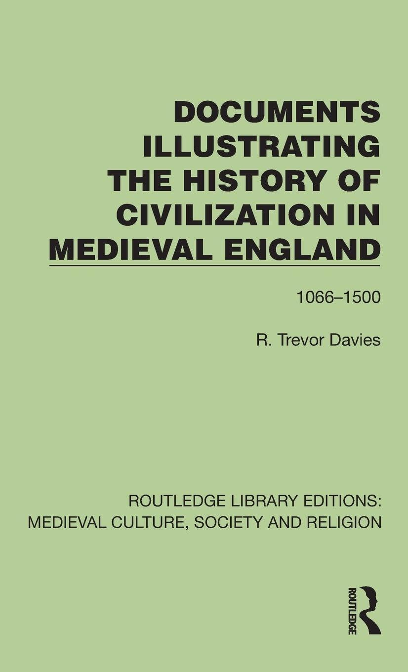 Documents Illustrating the History of Civilization in Medieval England Law