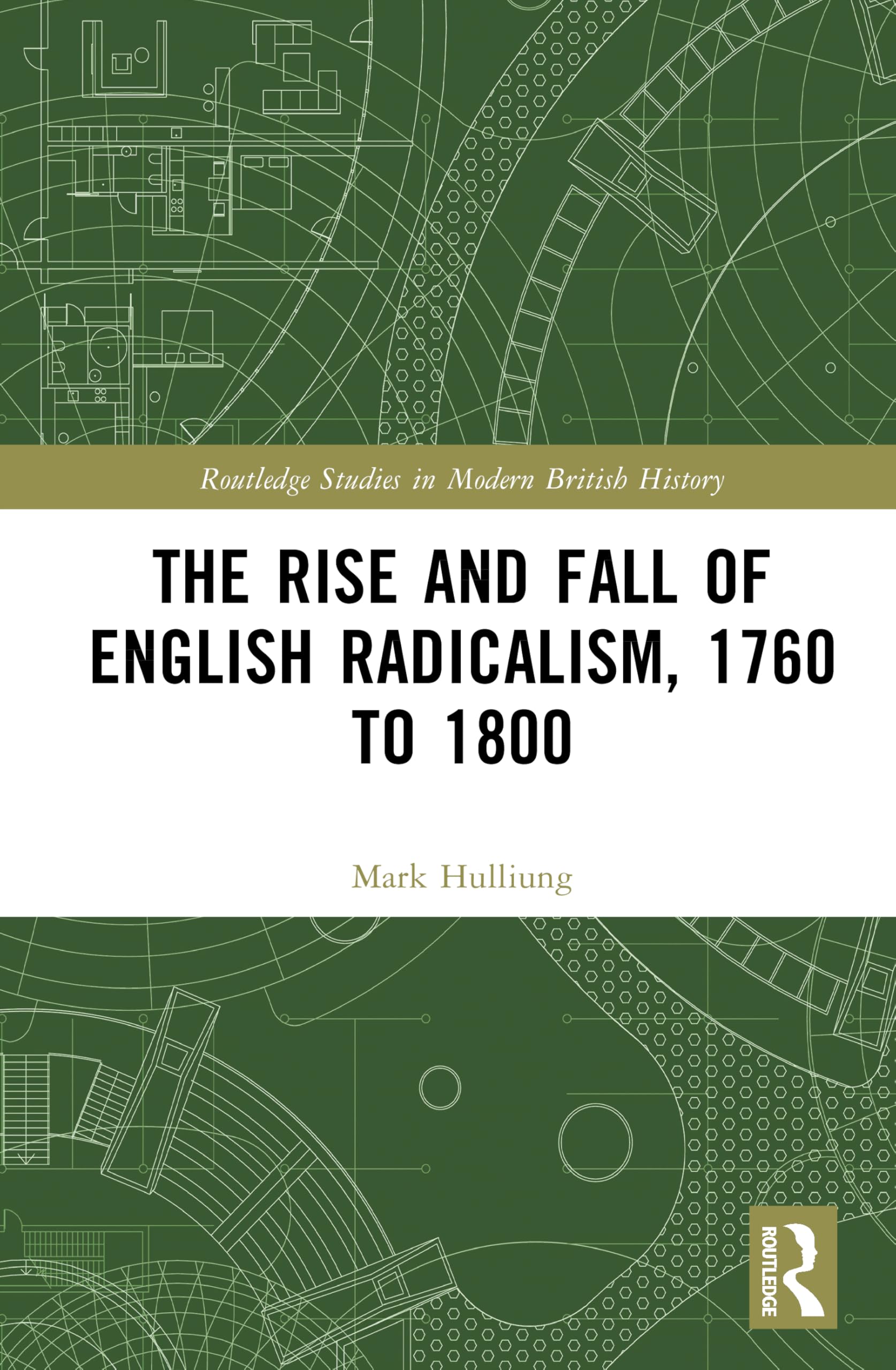 The Rise and Fall of English Radicalism, 1760 to 1800 Politics & History