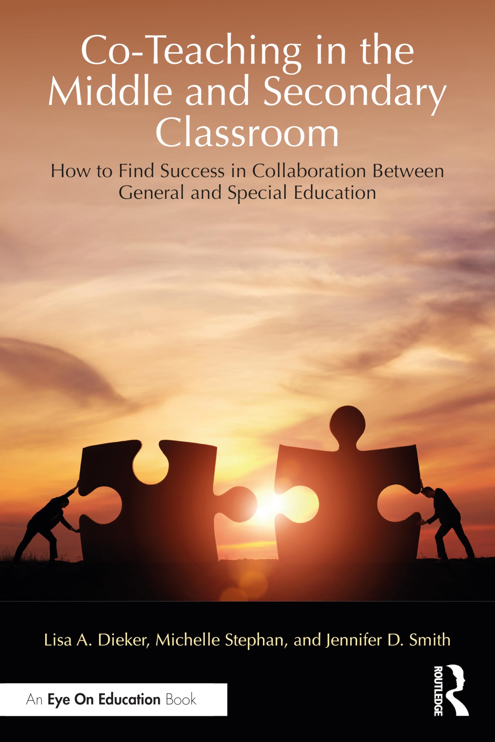 Co-Teaching in the Middle and Secondary Classroom: How to Find Success in Collaboration Between General and Special Education Business, Finance & Career