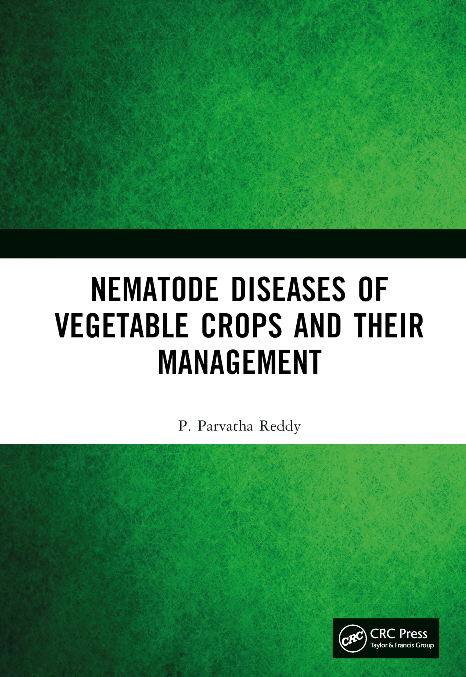 Nematode Diseases of Vegetable Crops and their Management Natural Sciences