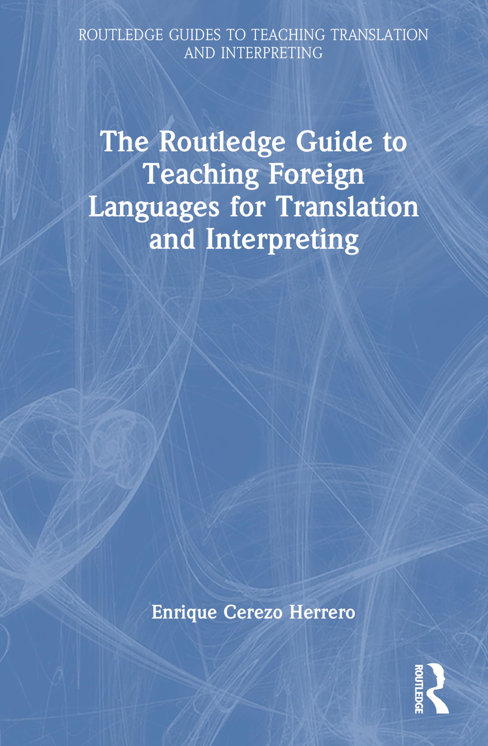 The Routledge Guide to Teaching Foreign Languages for Translation and Interpreting Social Sciences