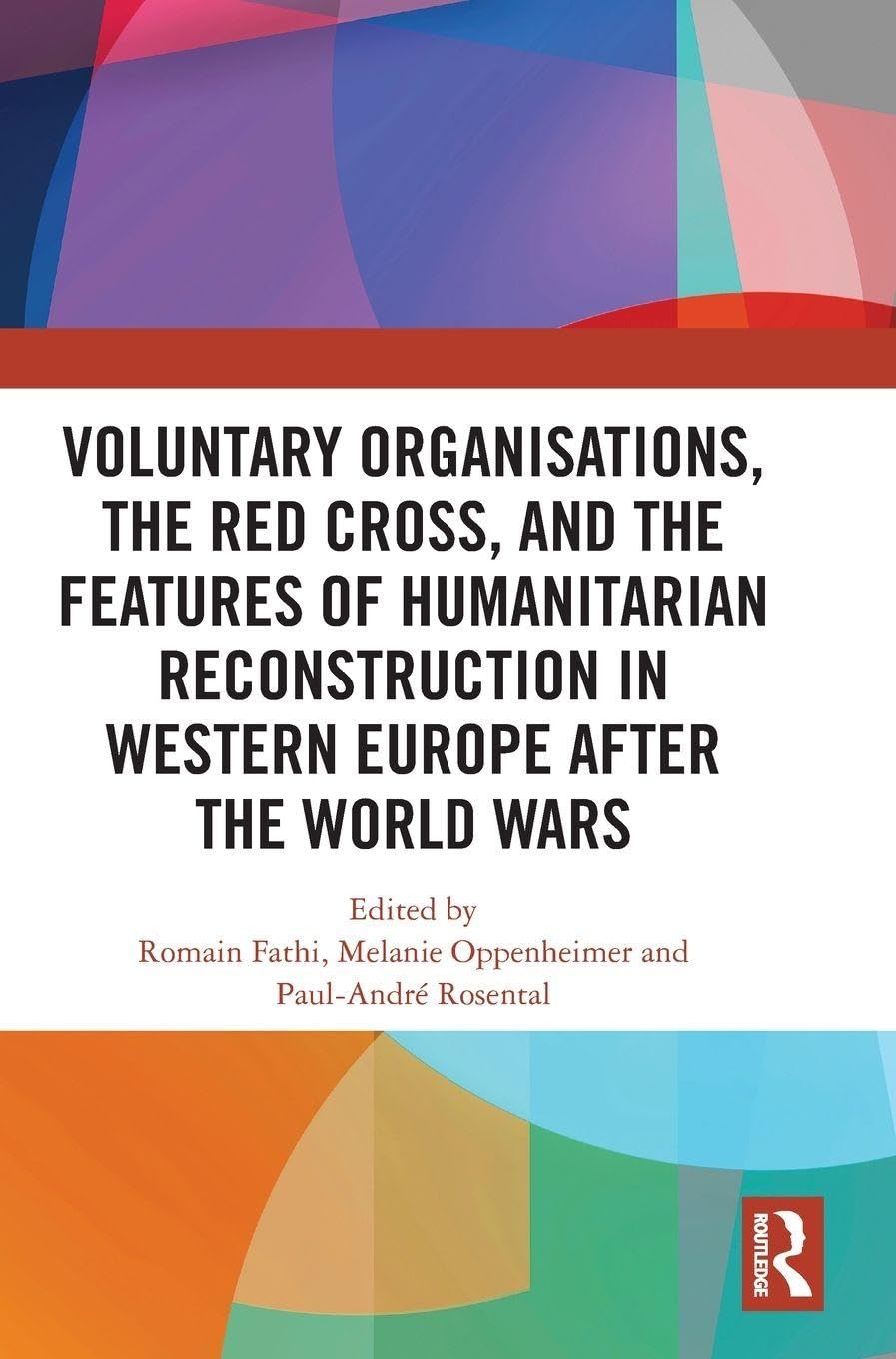 Voluntary Organisations, the Red Cross, and the Features of Humanitarian Reconstruction in Western Europe after the World Wars Natural Sciences