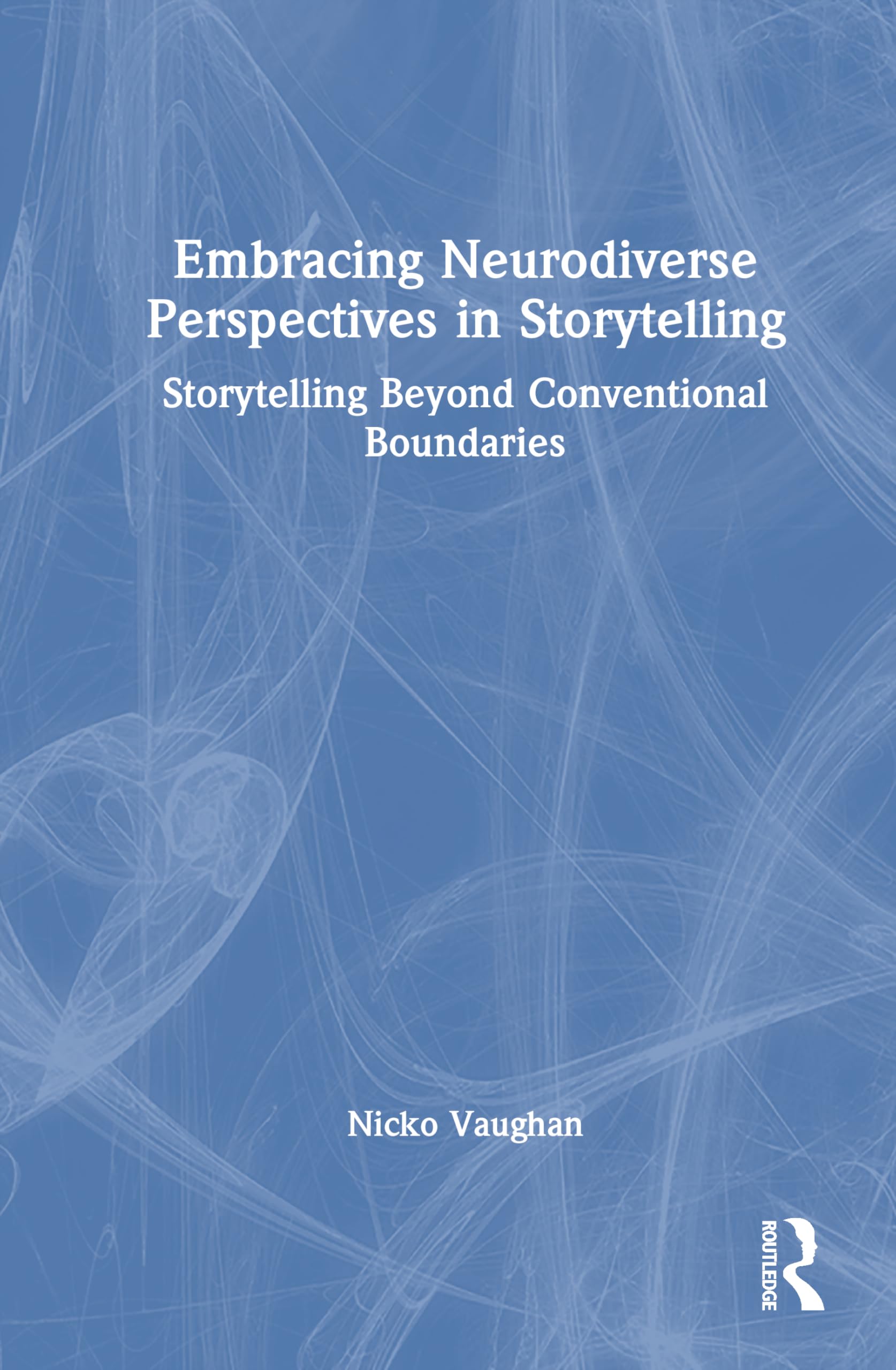 Embracing Neurodiverse Perspectives in Storytelling Film, Art & Culture