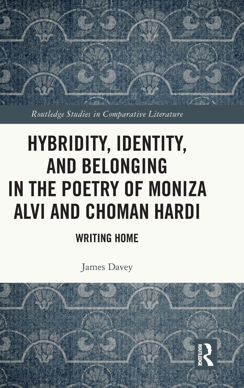 Hybridity, Identity, and Belonging in the Poetry of Moniza Alvi and Choman Hardi Social Sciences