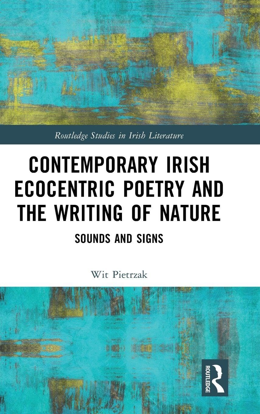 Contemporary Irish Ecocentric Poetry and the Writing of Nature Poetry