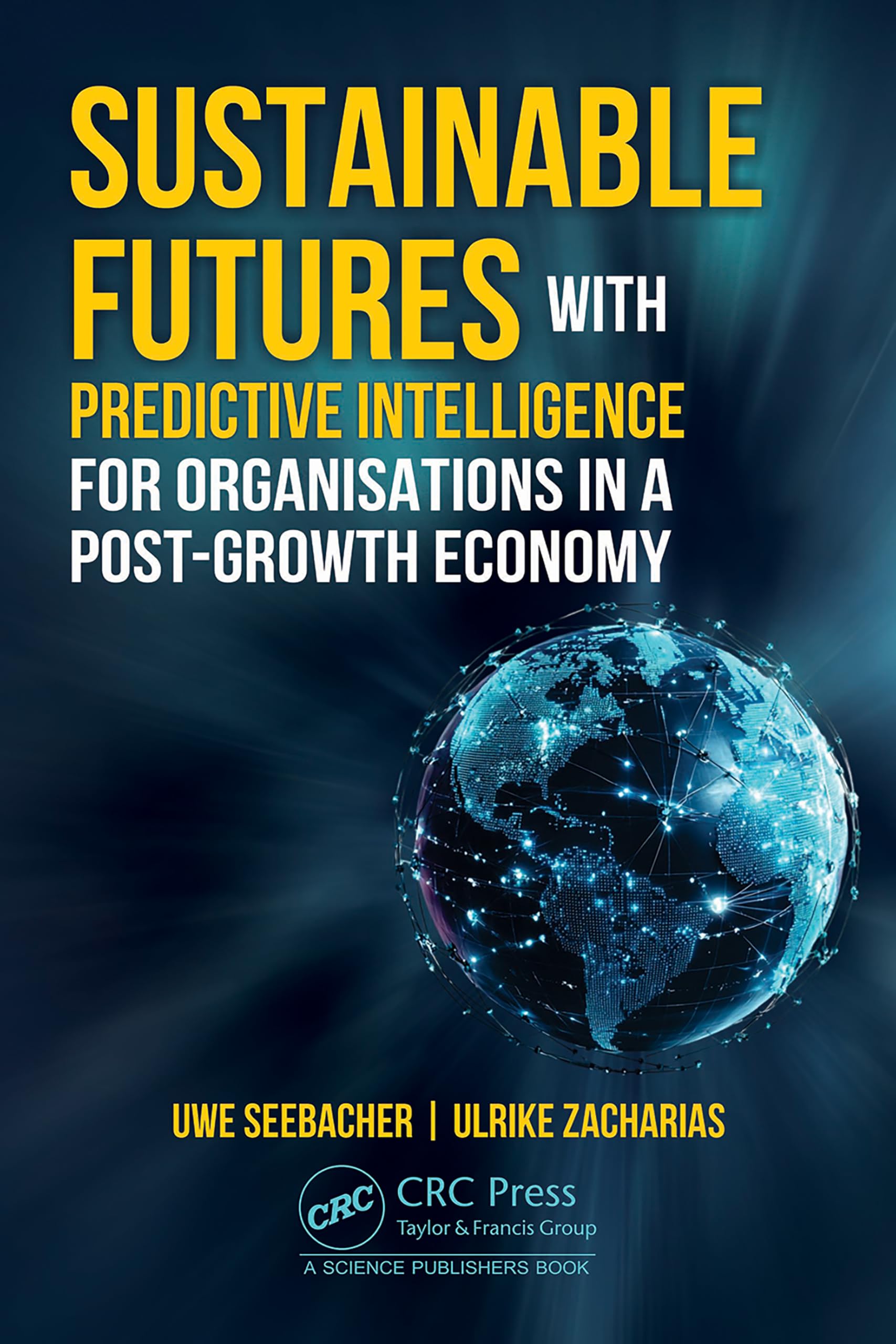Sustainable Futures with Predictive Intelligence for Organizations in a Post-Growth Economy Business, Finance & Career