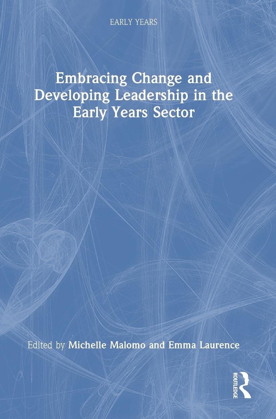 Embracing Change and Developing Leadership in the Early Years Sector Law