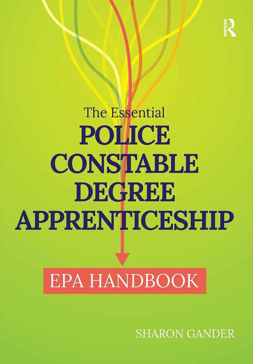 The Essential Police Constable Degree Apprenticeship EPA Handbook Law
