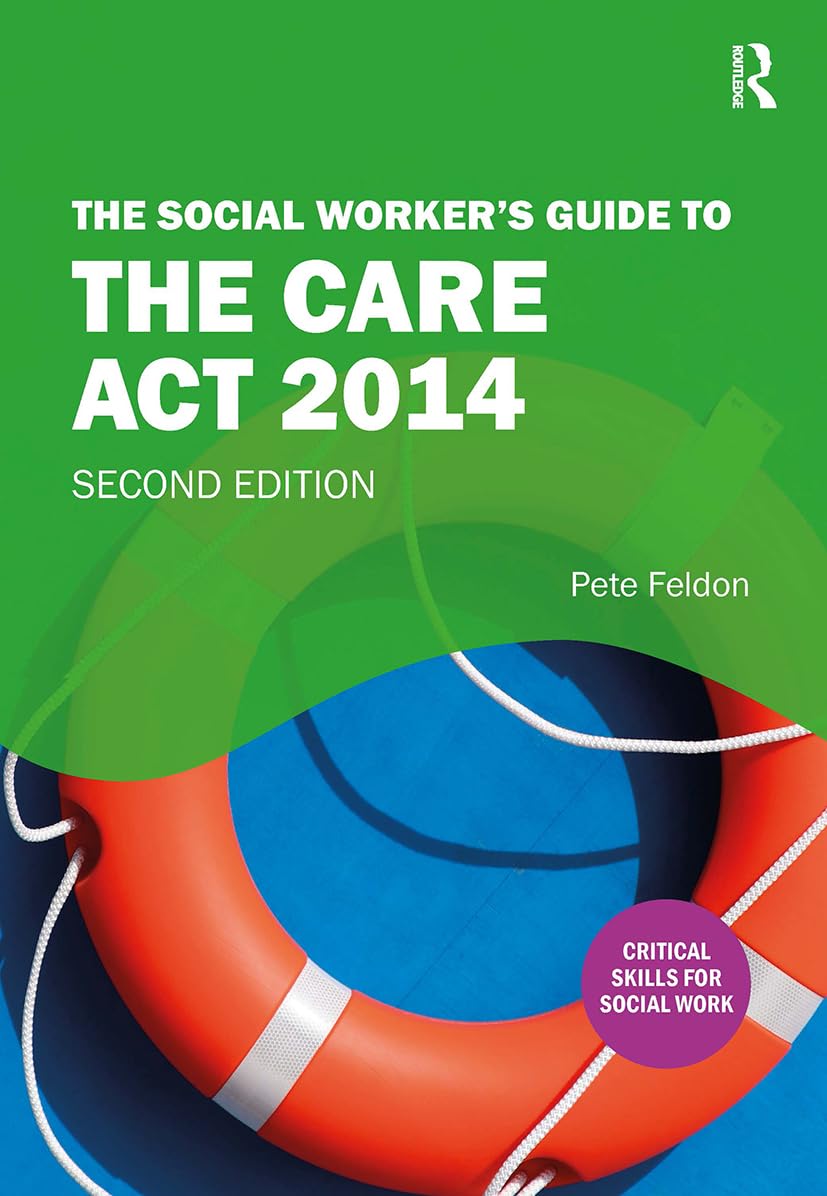 The Social Worker's Guide to the Care Act 2014 Law