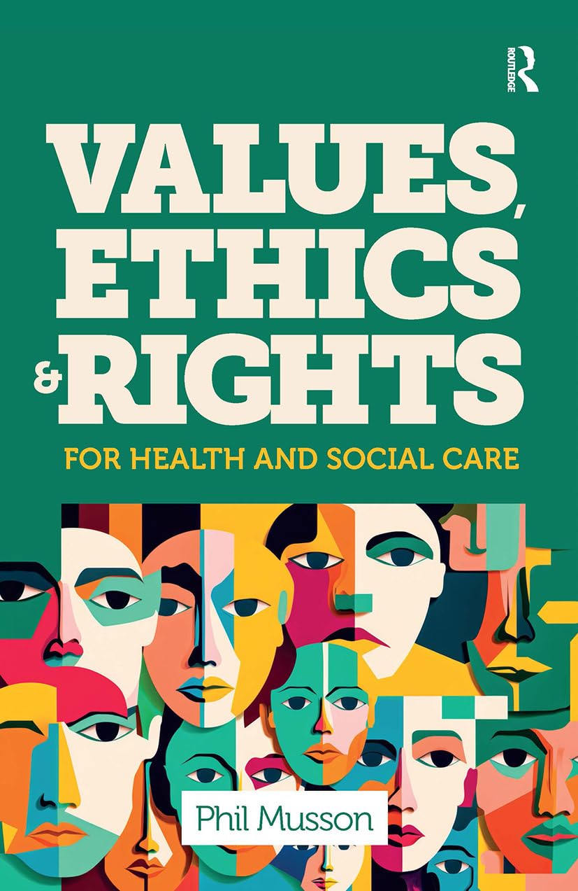 Values, Ethics and Rights for Health and Social Care Medicine