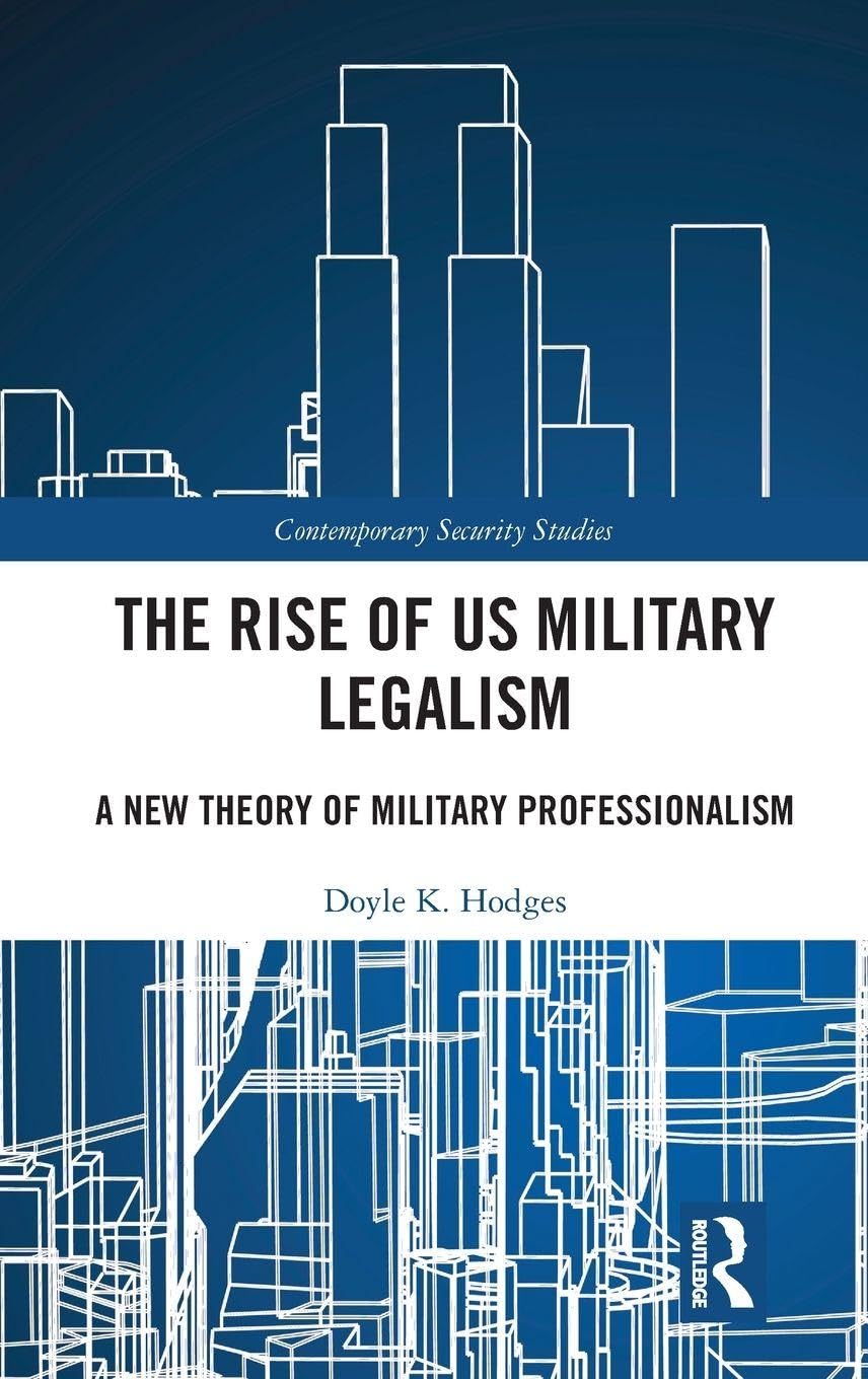 The Rise of US Military Legalism Law