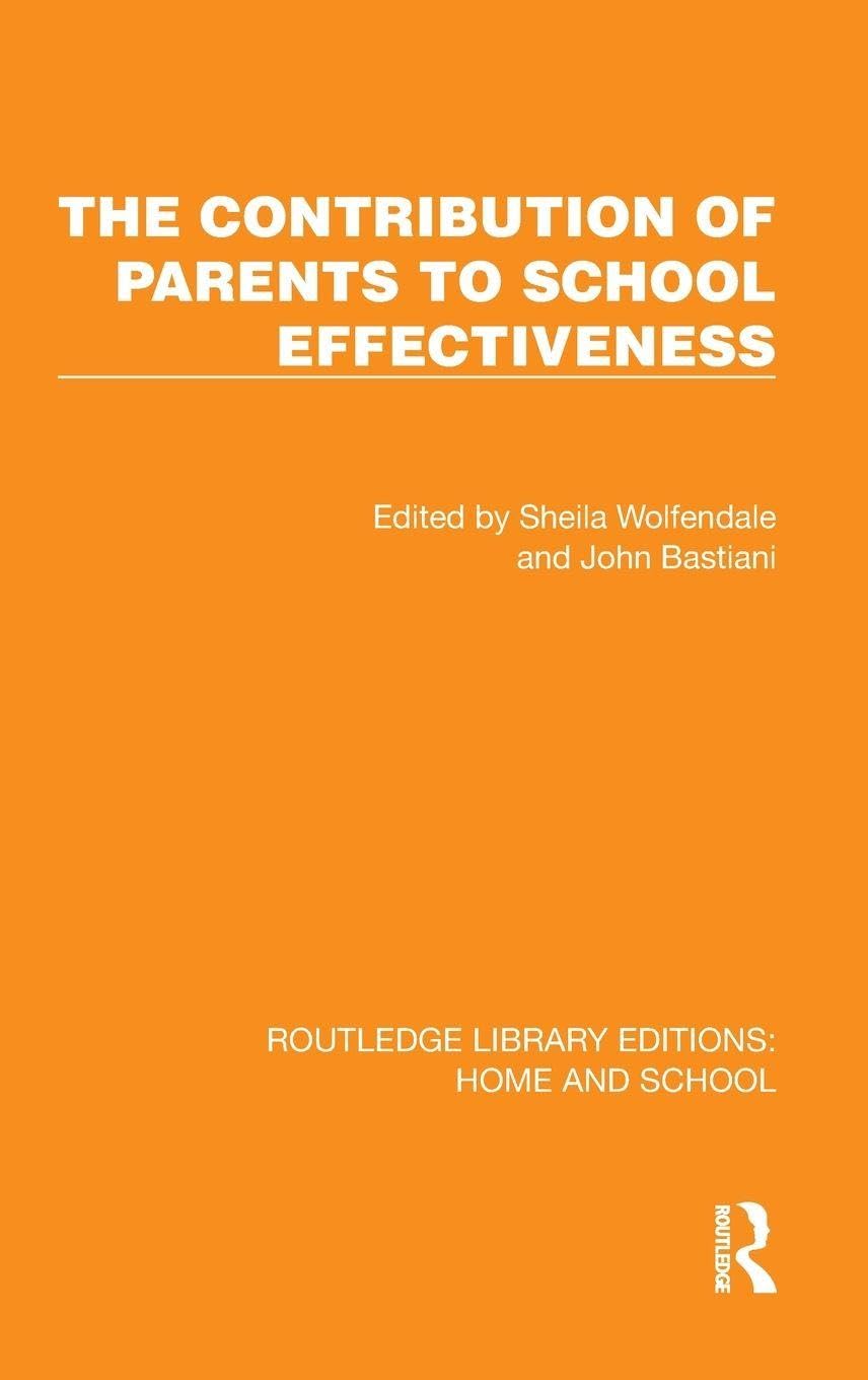 The Contribution of Parents to School Effectiveness Education & Training