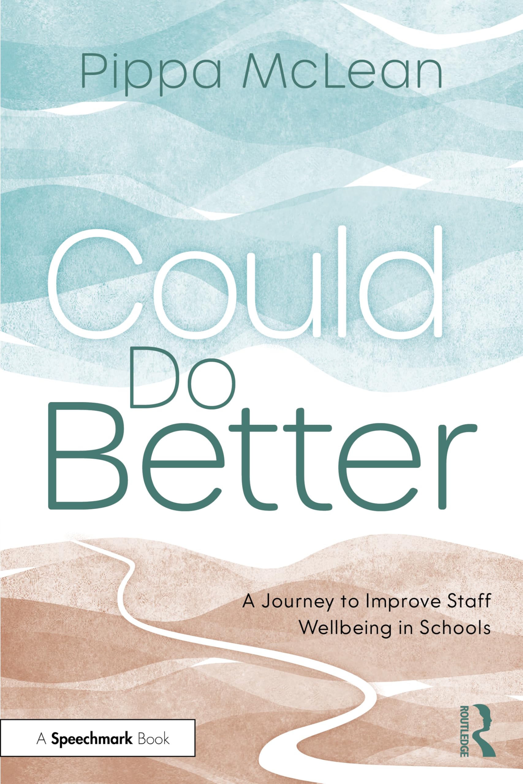 Could Do Better: A Journey to Improve Staff Wellbeing in Schools Business, Finance & Career