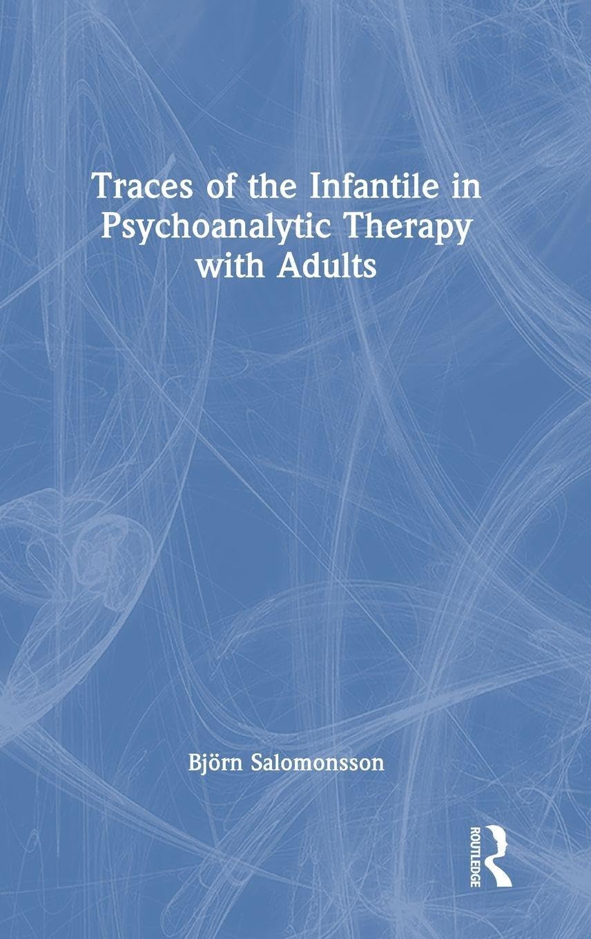 Traces of the Infantile in Psychoanalytic Therapy with Adults Medicine