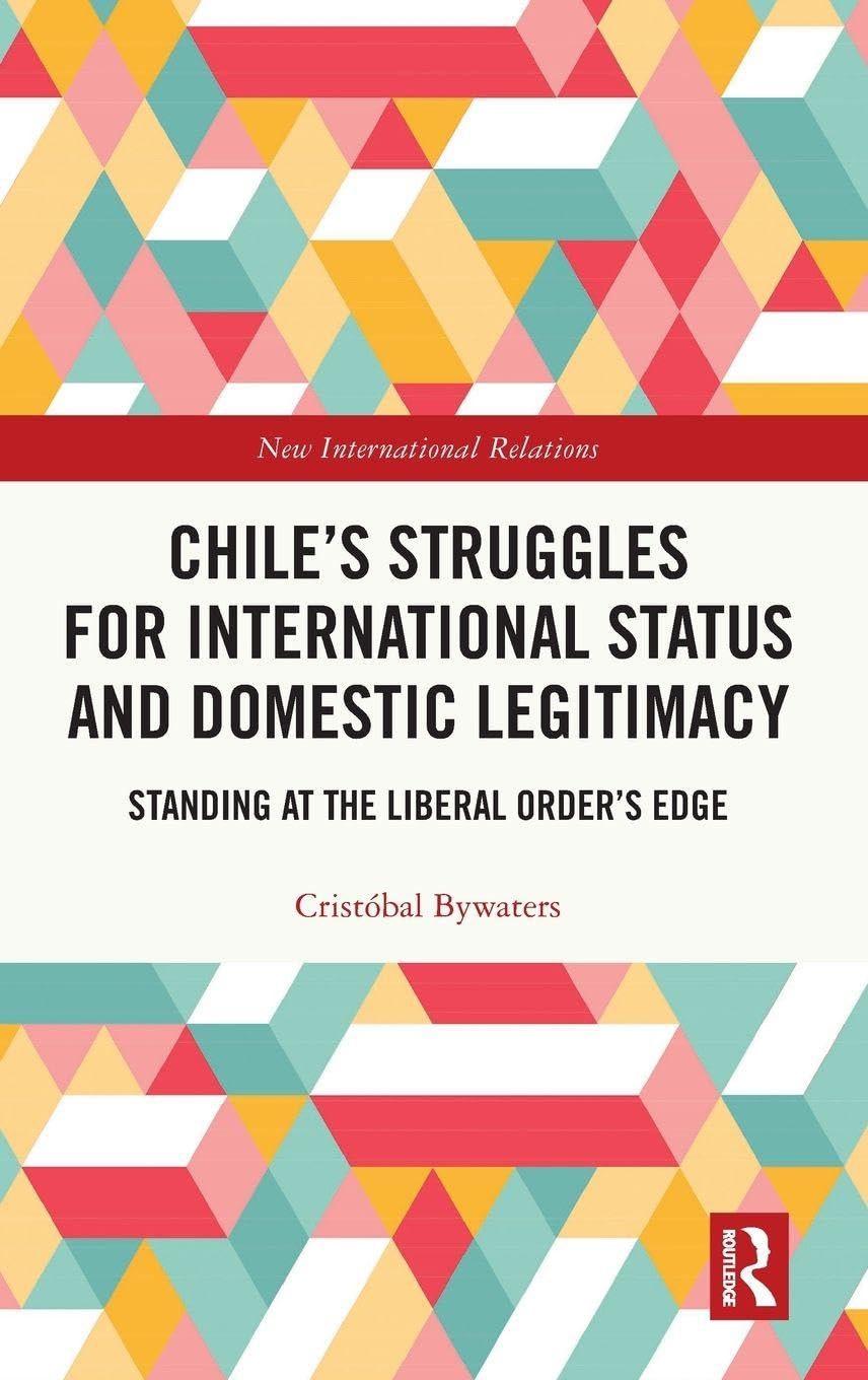 Chile's Struggles for International Status and Domestic Legitimacy Philosophy