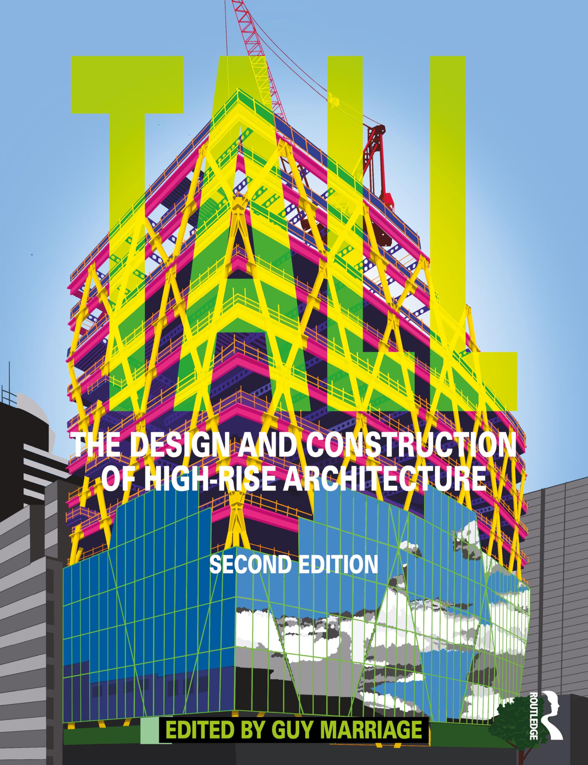 Tall: the design and construction of high-rise architecture Business & Technology
