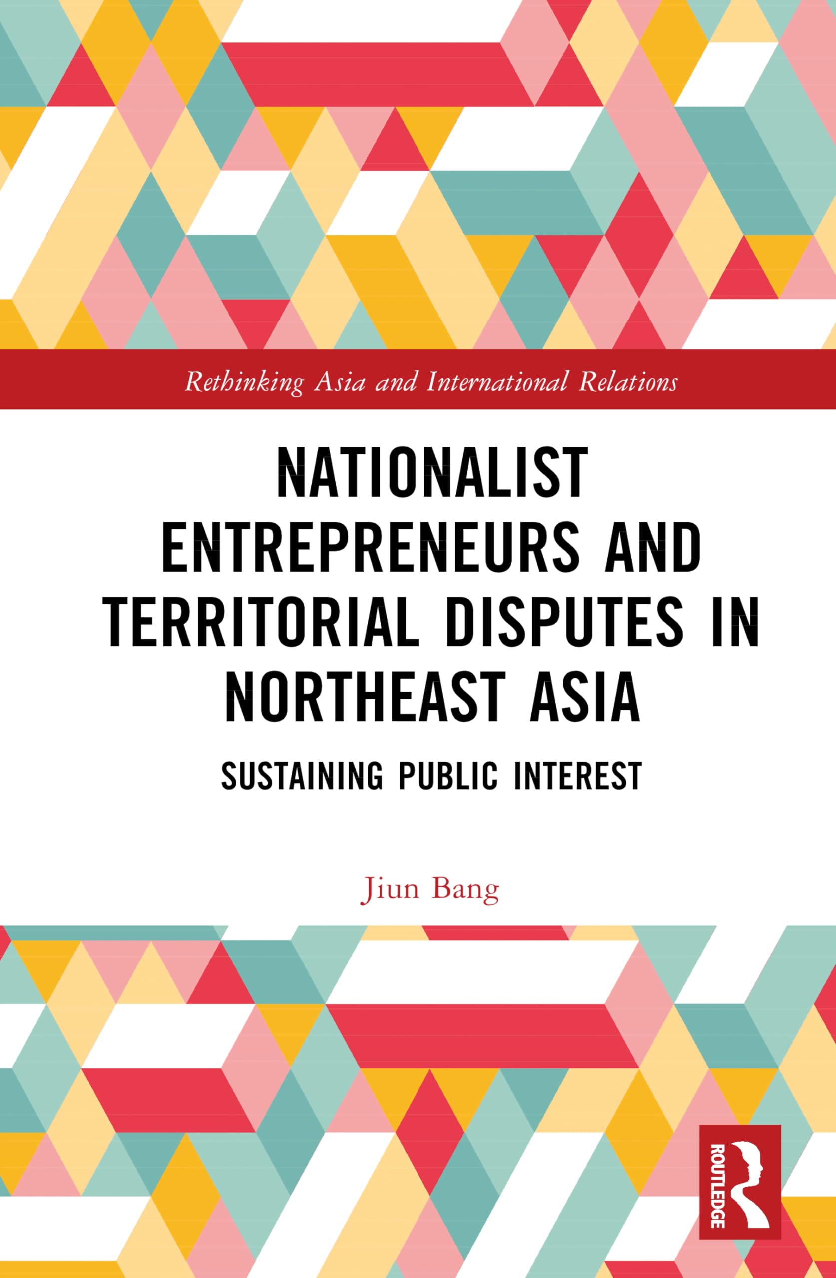 Nationalist Entrepreneurs and Territorial Disputes in Northeast Asia Philosophy