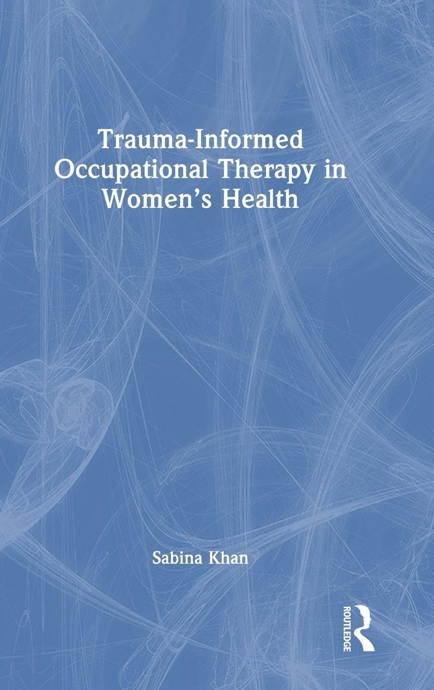 Trauma-Informed Occupational Therapy in Women's Health Medicine