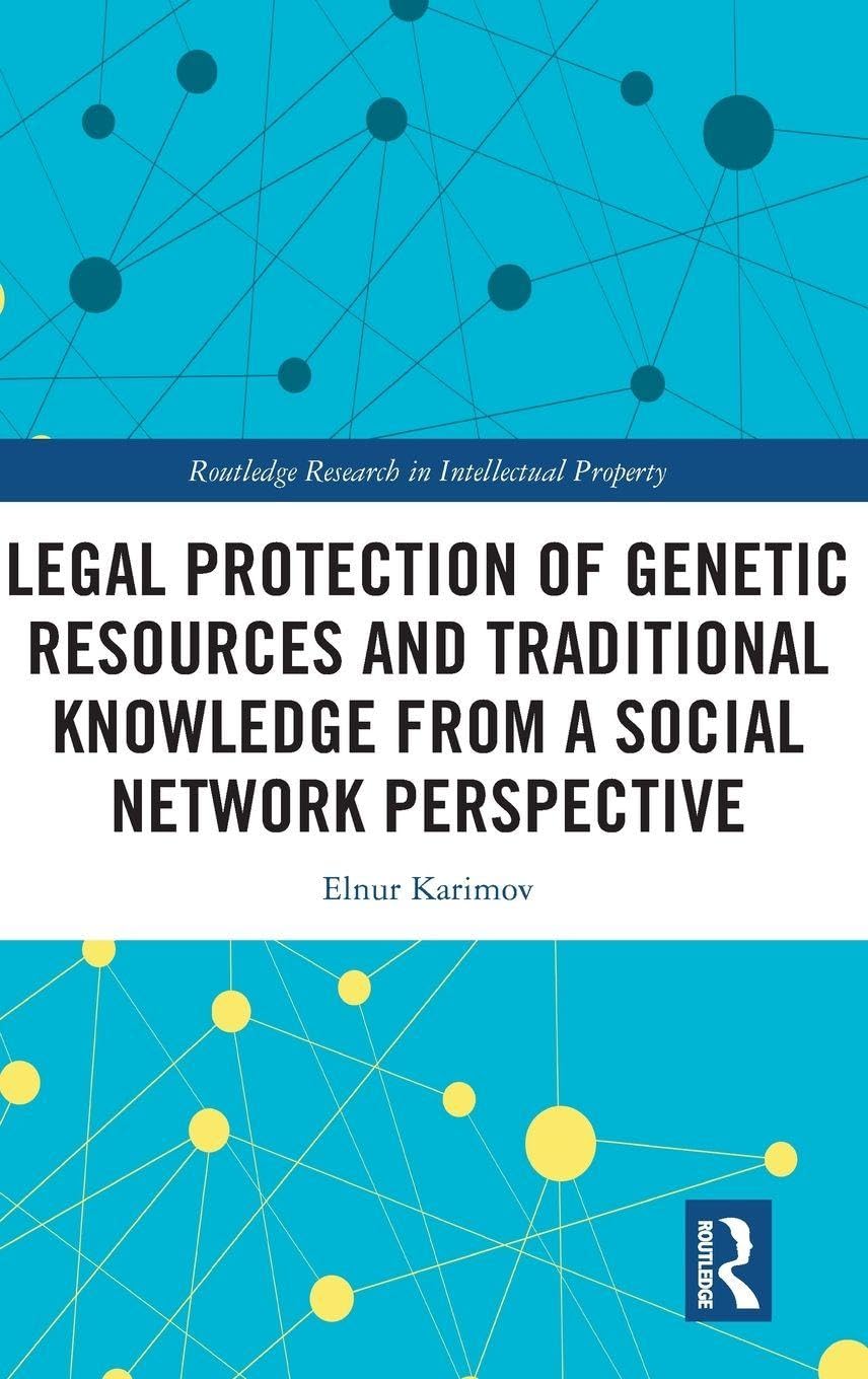 Legal Protection of Genetic Resources and Traditional Knowledge from a Social Network Perspective Law