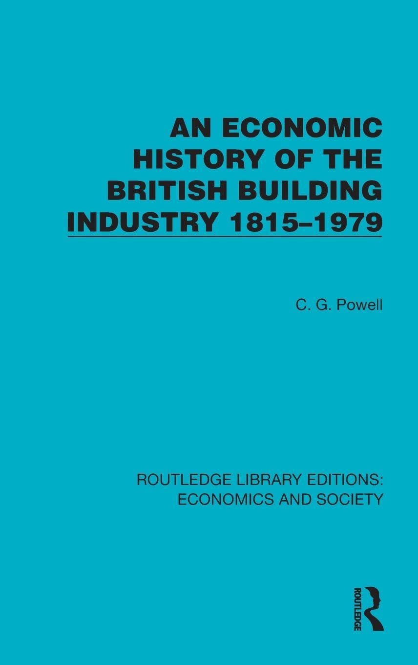 An Economic History of the British Building Industry 1815-1979 Social Sciences