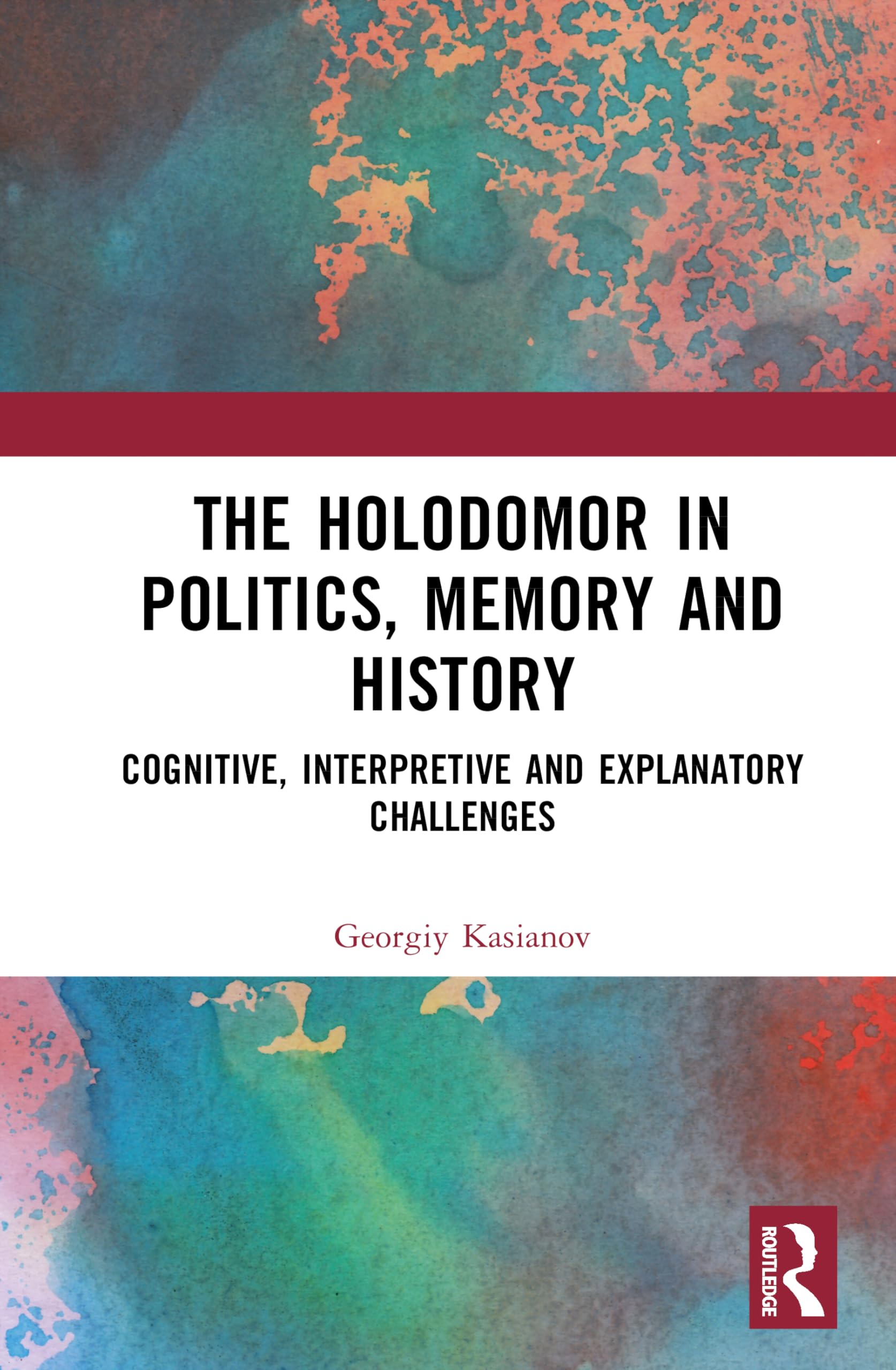The Holodomor in Politics, Memory and History Social Sciences