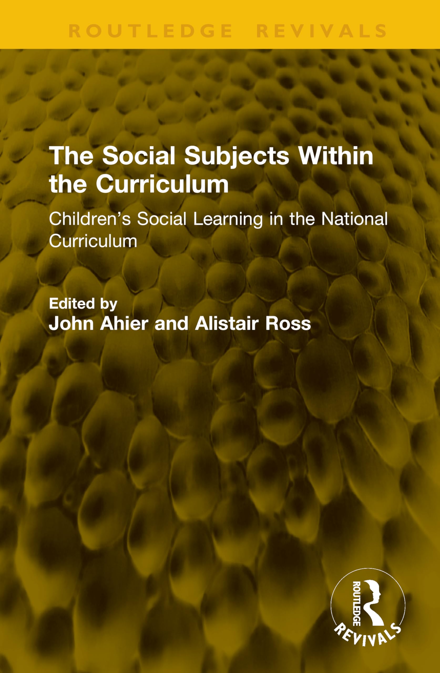 The Social Subjects Within the Curriculum: Children’s Social Learning in the National Curriculum (Routledge Revivals) Education & Training
