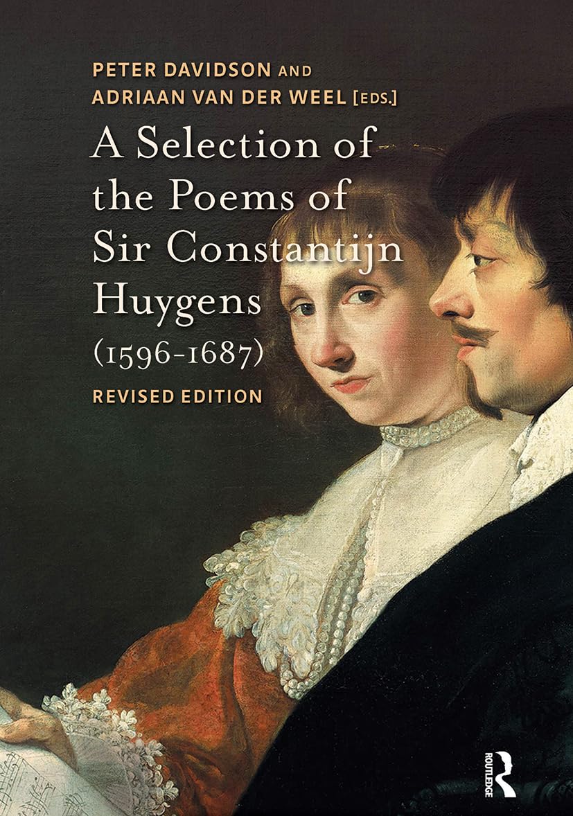 A Selection of the Poems of Sir Constantijn Huygens (1596-1687) Poetry