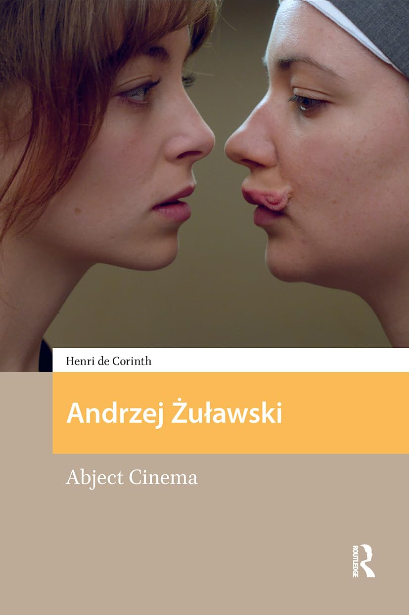 Andrzej Zulawski: Abject Cinema (Eastern European Screen Cultures) Social Sciences