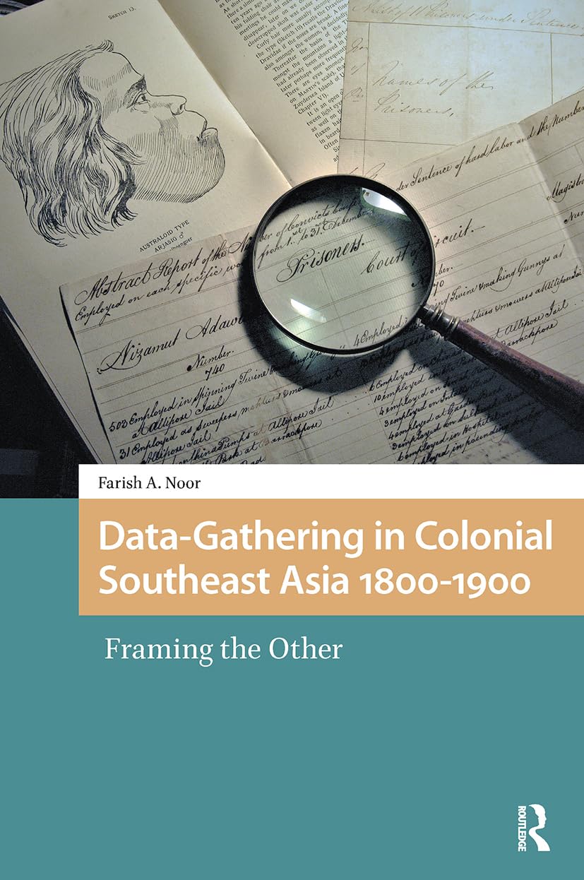 Data-Gathering in Colonial Southeast Asia 1800-1900 Politics & History