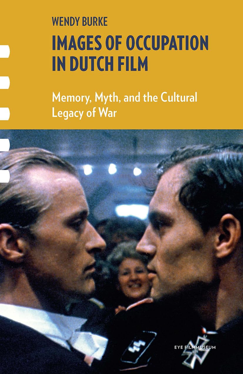Images of Occupation in Dutch Film Film, Art & Culture