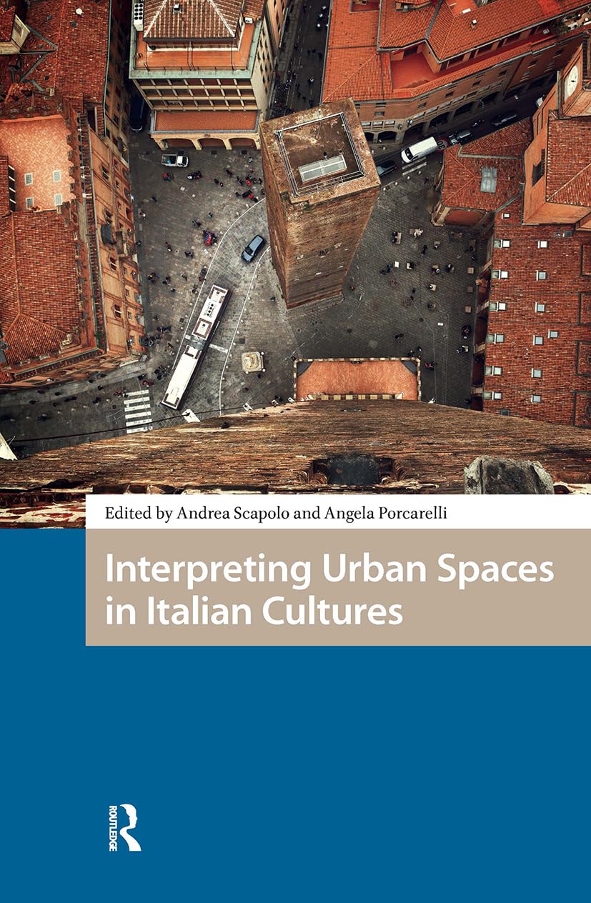 Interpreting Urban Spaces in Italian Cultures Business & Technology