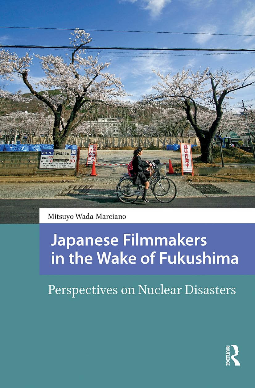 Japanese Filmmakers in the Wake of Fukushima Media & Communication