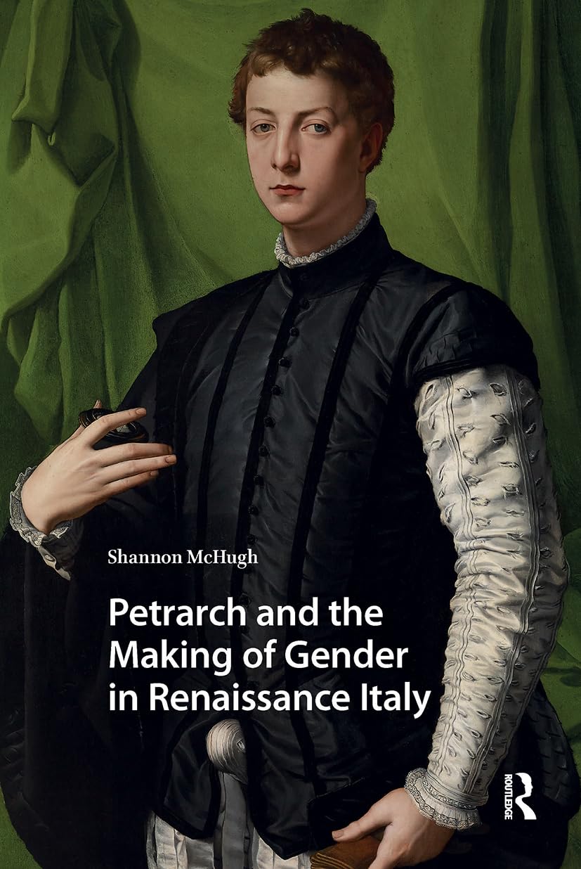 Petrarch and the Making of Gender in Renaissance Italy Poetry