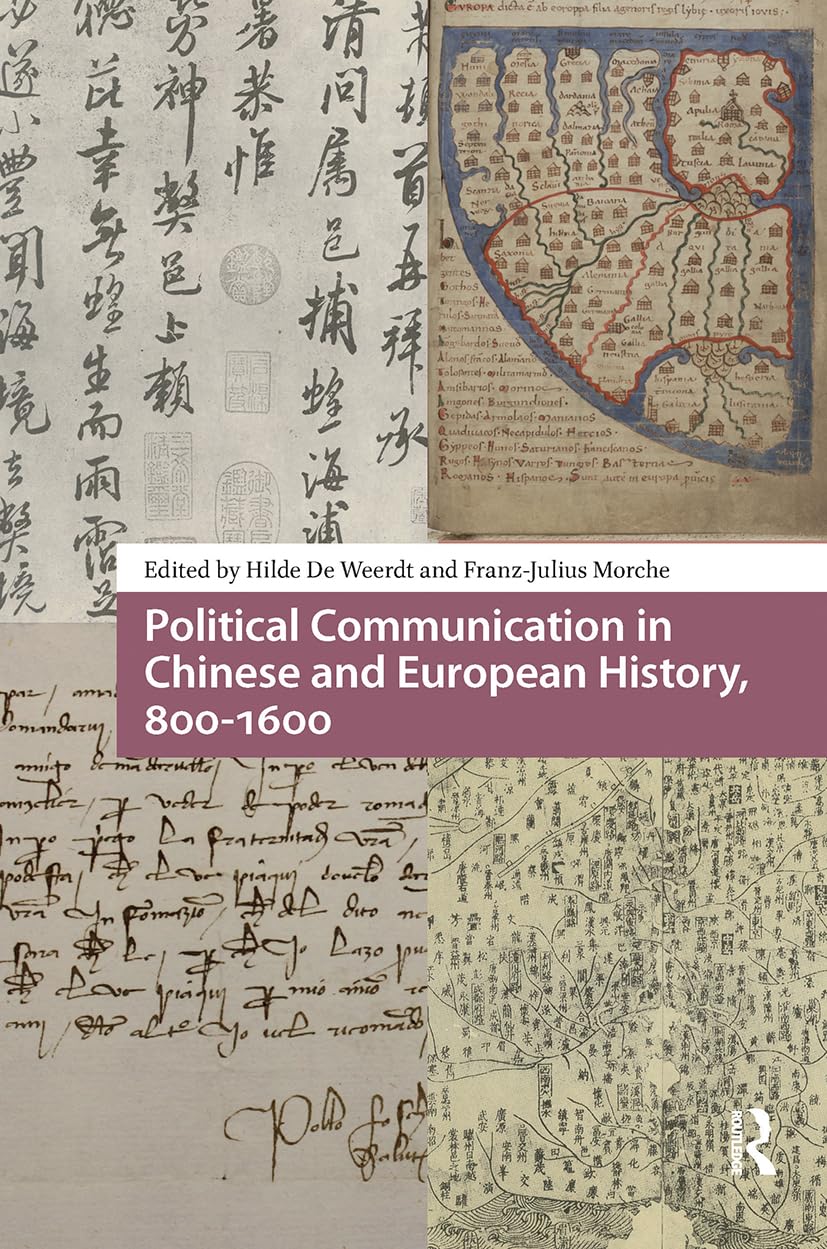 Political Communication in Chinese and European History, 800-1600 Politics & History