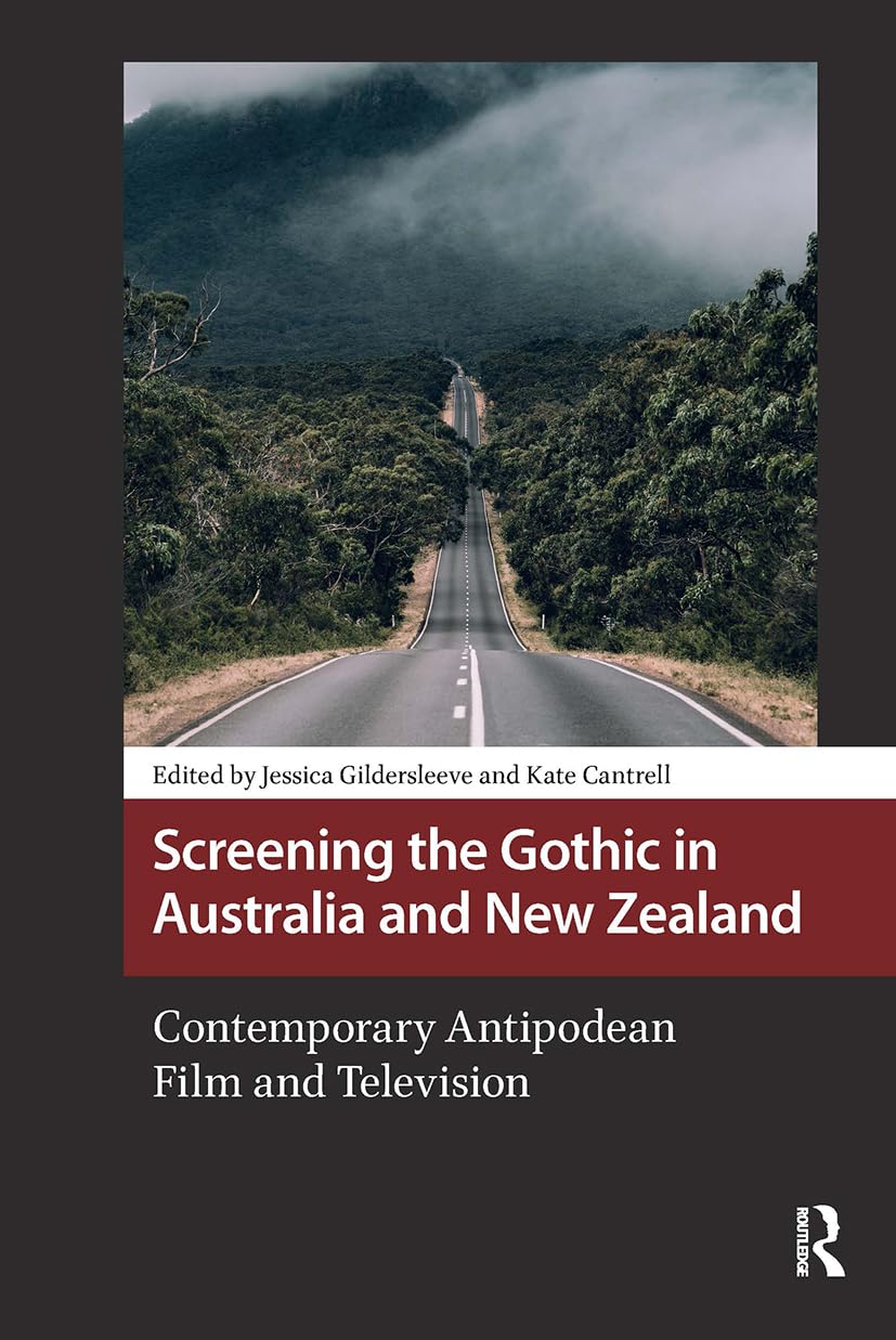 Screening the Gothic in Australia and New Zealand Media & Communication