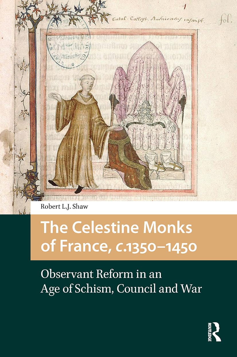 The Celestine Monks of France, c.1350-1450 Politics & History