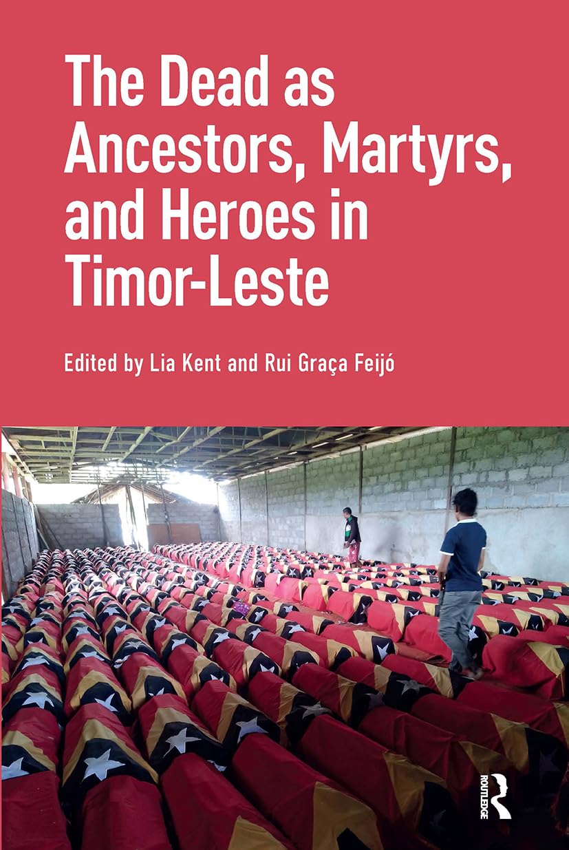 The Dead as Ancestors, Martyrs, and Heroes in Timor-Leste Law