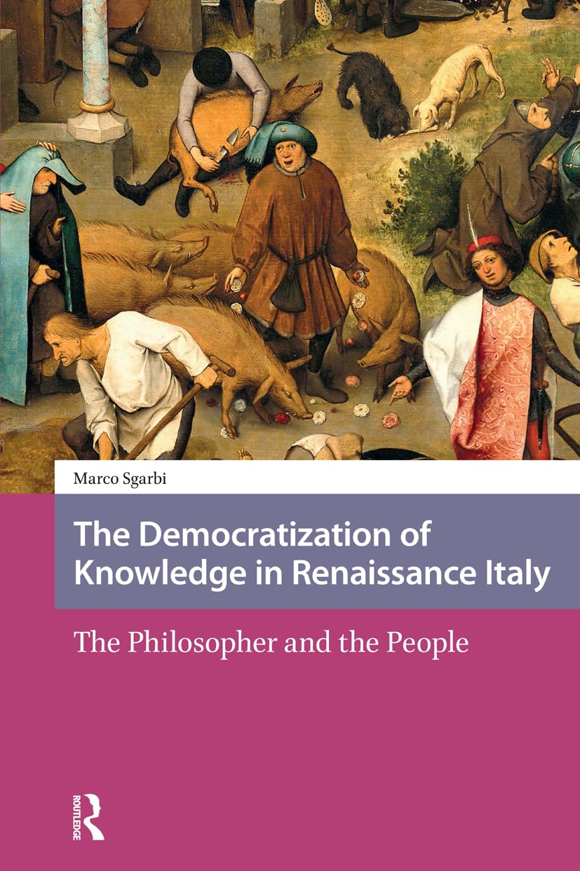 The Democratization of Knowledge in Renaissance Italy Philosophy