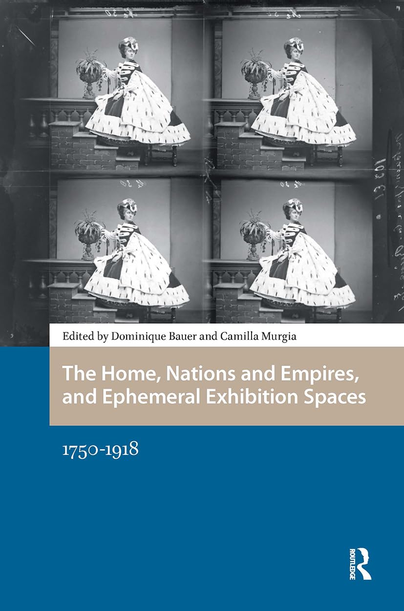 The Home, Nations and Empires, and Ephemeral Exhibition Spaces Social Sciences