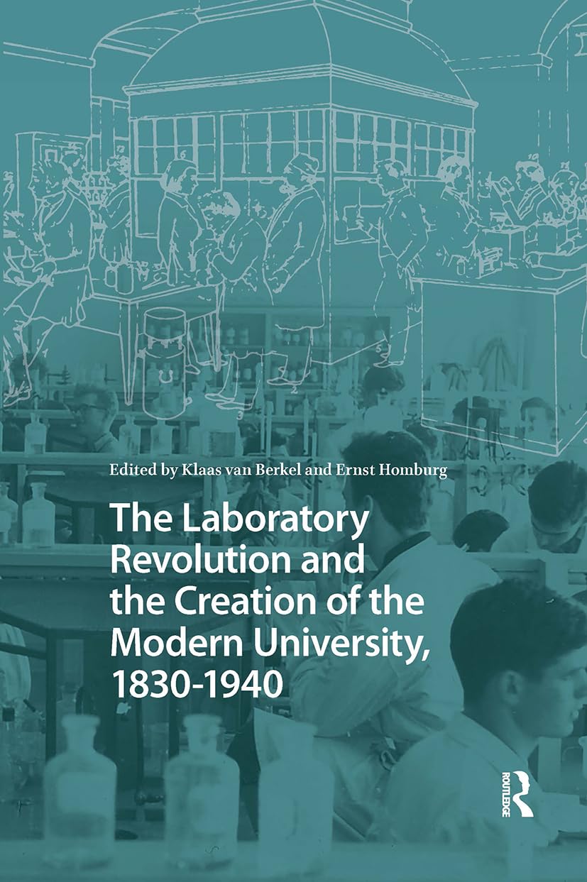 The Laboratory Revolution and the Creation of the Modern University, 1830-1940 Natural Sciences